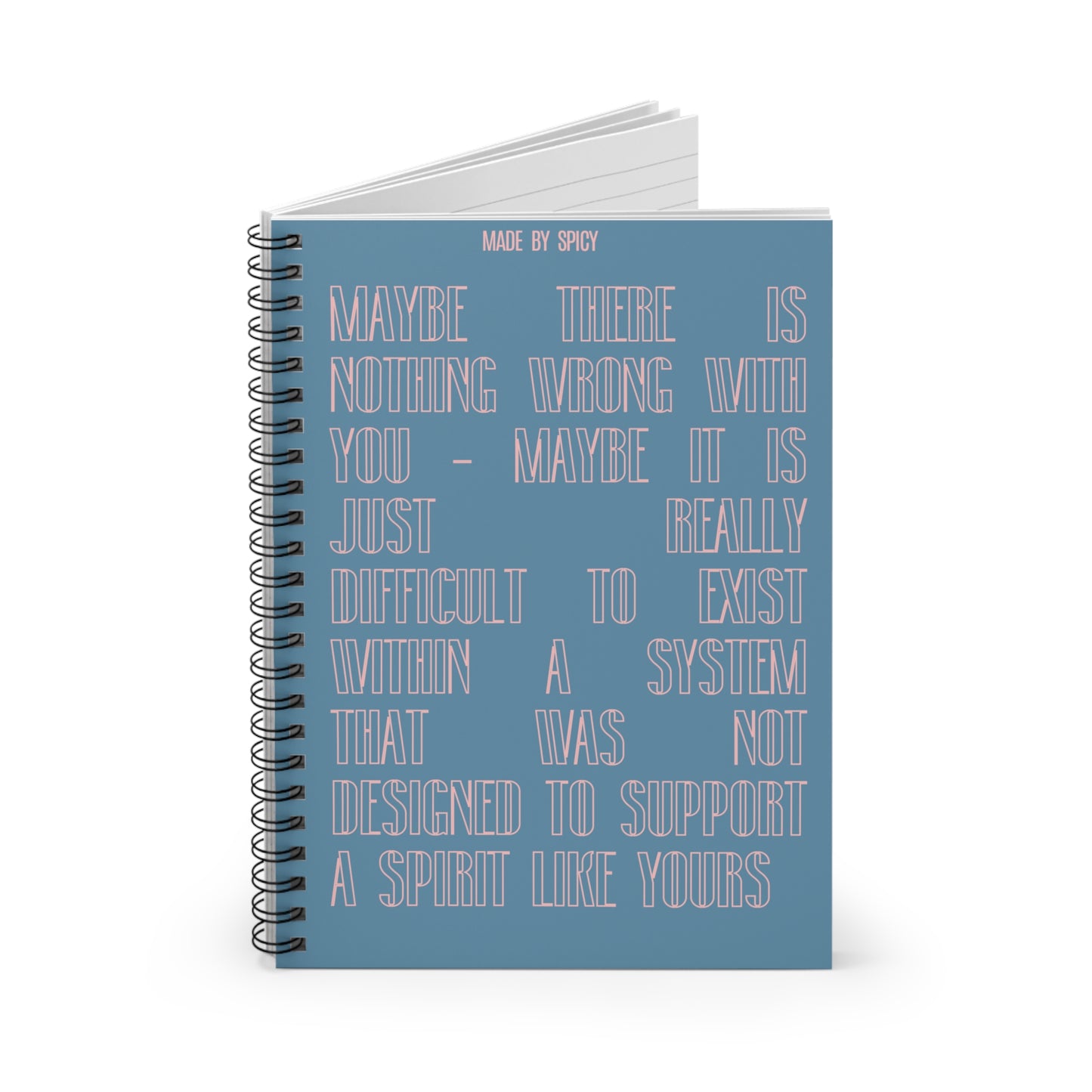 Inspirational Ruled Spiral Notebook - "Maybe There is Nothing Wrong With You"