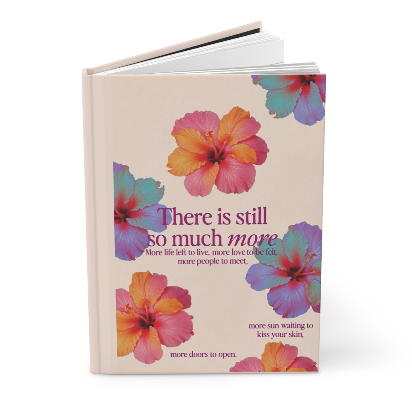 Inspirational Floral Hardcover Journal - "There is Still So Much More"