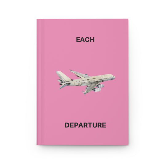 Travel-Themed Hardcover Journal - "Each Departure Leads to a New Arrival" - Perfect for Adventurers and Dreamers