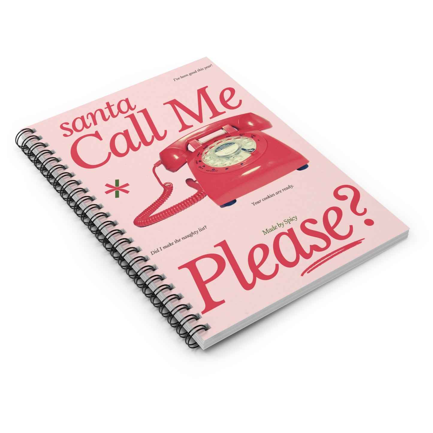 Santa Call Me Please? Spiral Notebook - Festive Holiday Journal for List-Making