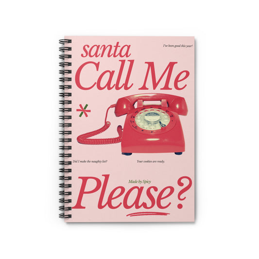 Santa Call Me Please? Spiral Notebook - Festive Holiday Journal for List-Making