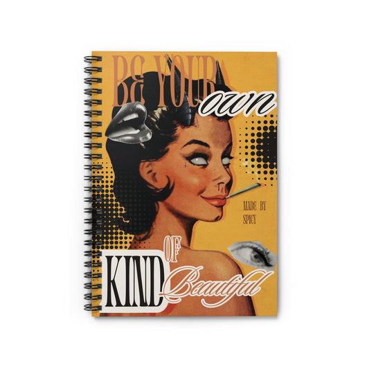 Be Your Own Kind of Beautiful Spiral Notebook