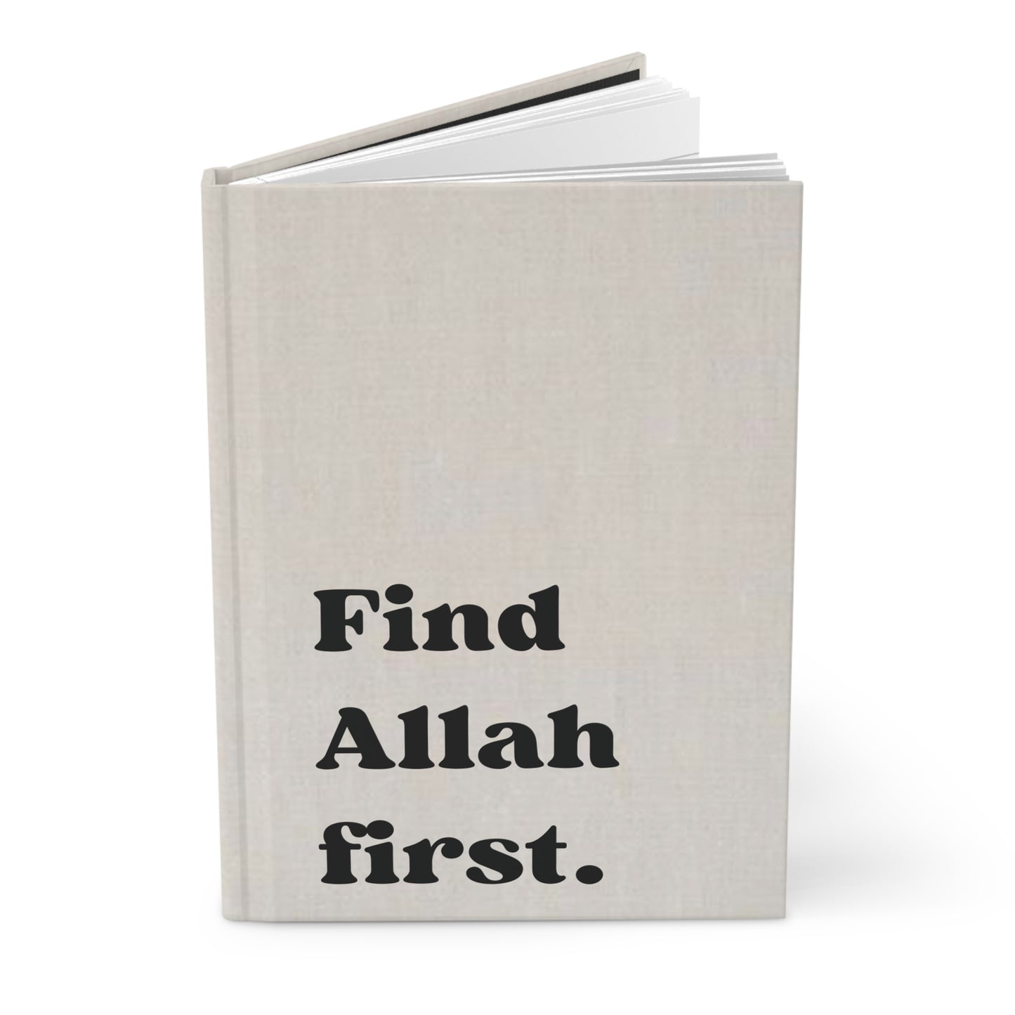 Inspirational Hardcover Journal: 'Find Allah First' - Perfect for Reflection and Writing